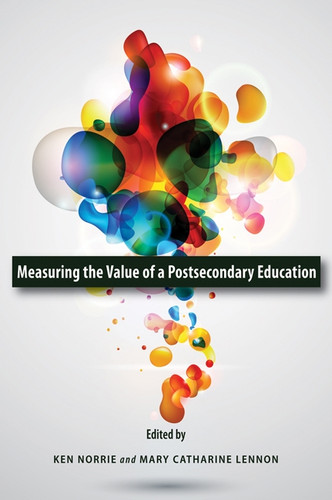 Measuring the Value of a Postsecondary Education (Queen's Policy Studies Series #162) book cover by Ken Norrie, Mary Catharine Lennon