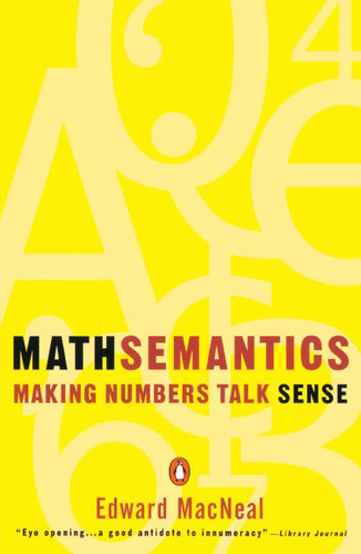 Mathsemantics: Making Numbers Talk Sense book cover by Edward MacNeal