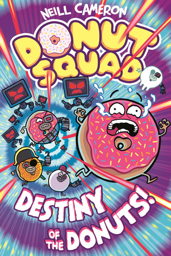 Donut Squad: Destiny of the Donuts! book cover by NEILL CAMERON