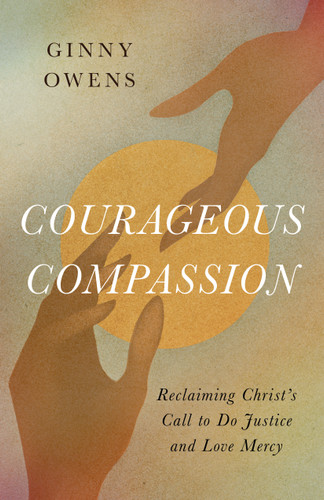 Courageous Compassion: Reclaiming Christ's Call to Do Justice and Love Mercy book cover by Ginny Owens