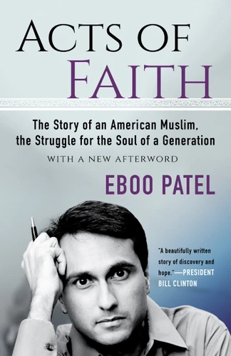 Acts of Faith: The Story of an American Muslim, in the Struggle for the Soul of a Generation book cover by Eboo Patel