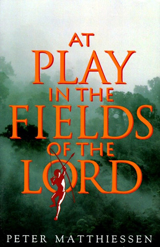 At Play in the Fields of the Lord book cover by Peter Matthiessen