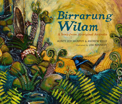 Birrarung Wilam: A Story from Aboriginal Australia book cover by Aunty Joy Murphy, Andrew Kelly
