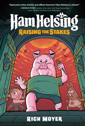 Ham Helsing #3: Raising the Stakes: (A Graphic Novel) (Ham Helsing) book cover by Rich Moyer