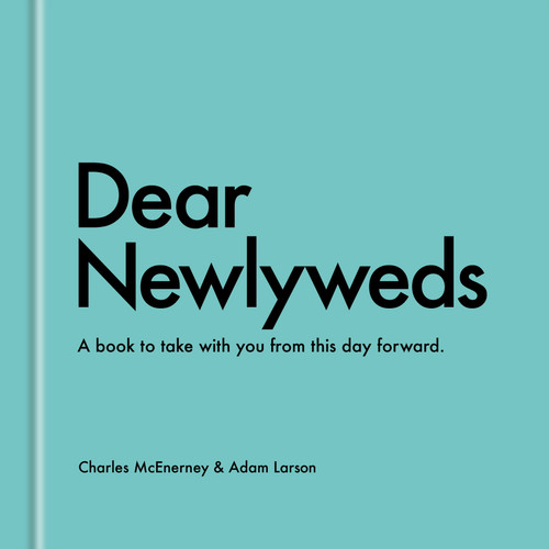 Dear Newlyweds: A Book to Take with You from This Day Forward book cover by Charles McEnerney, Adam Larson