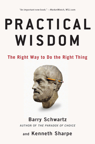 Practical Wisdom: The Right Way to Do the Right Thing book cover by Barry Schwartz, Kenneth Sharpe