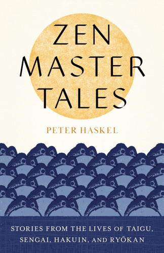 Zen Master Tales: Stories from the Lives of Taigu, Sengai, Hakuin, and Ryokan book cover by Peter Haskel