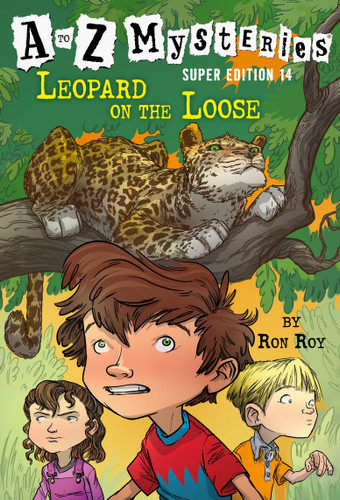 A to Z Mysteries Super Edition #14: Leopard on the Loose (A to Z Mysteries) book cover by Ron Roy