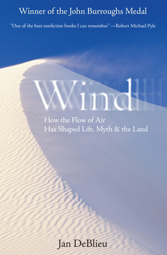 Wind: How the Flow of Air Has Shaped Life, Myth, and the Land book cover by Jan Deblieu