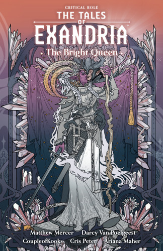Critical Role: The Tales of Exandria Volume 1 --The Bright Queen book cover by Darcy van Poelgeest