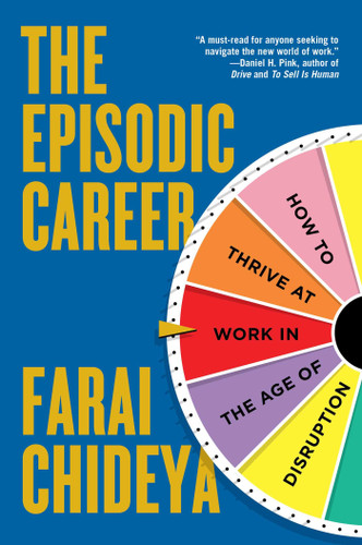 The Episodic Career: How to Thrive at Work in the Age of Disruption Cover