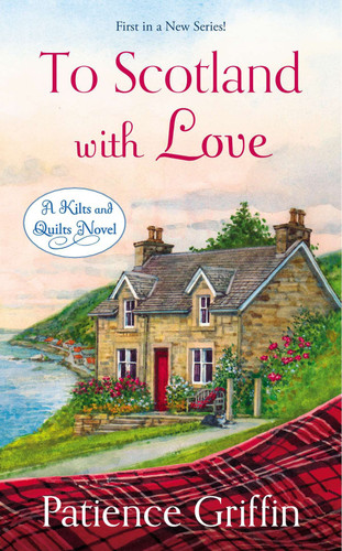 To Scotland with Love (Kilts and Quilts) book cover by Patience Griffin