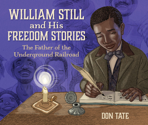 William Still and His Freedom Stories: The Father of the Underground Railroad book cover by Don Tate