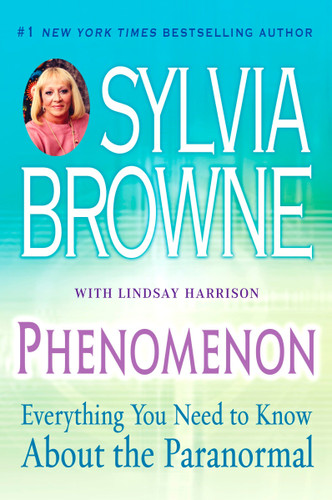 Phenomenon: Everything You Need to Know About the Paranormal book cover by Sylvia Browne, Lindsay Harrison