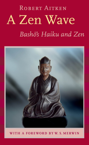 A Zen Wave: Basho's Haiku and Zen book cover by Matsuo Basho