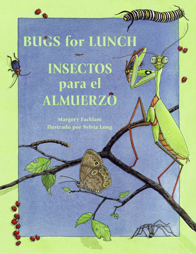 Insectos para el almuerzo / Bugs for Lunch (Spanish Bilingual Edition) (Charlesbridge Bilingual Books) book cover by Margery Facklam