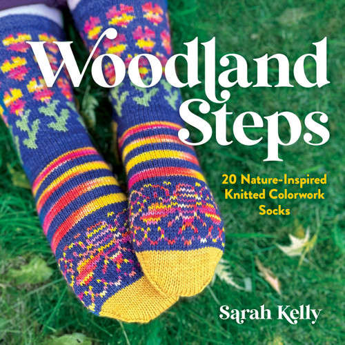 Woodland Steps: 20 Nature-Inspired Knitted Colorwork Socks (Dover Crafts: Knitting) book cover by Sarah Kelly