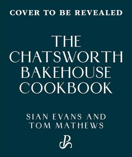 Chatsworth Bakehouse Cookbook book cover by Sian Evans, Tom Mathews