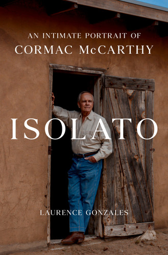 Isolato: An Intimate Portrait of Cormac McCarthy book cover by Laurence Gonzales