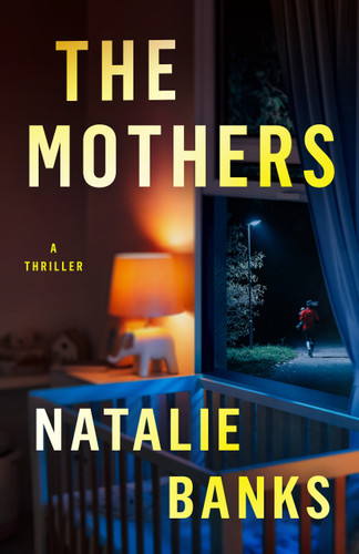 The Mothers: A Thriller book cover by Natalie Banks