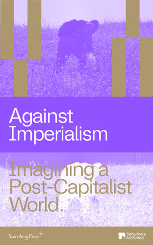 Against Imperialism: Imagining a Post-Capitalist World book cover by 
