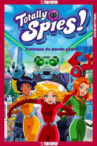 Totally Spies, Volume 1: Attack of the Giant Panda (Spanish) book cover by Vincent Chalvon-Demersay, David Michel