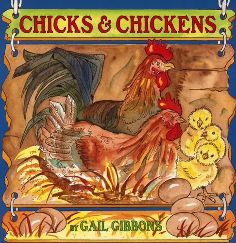 Chicks & Chickens: An Engaging Introduction to Chickens and Their Lives Including Breeds, Egg Laying, Chick Development, and More book cover by Gail Gibbons