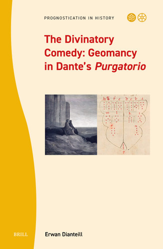 The Divinatory Comedy: Geomancy in Dante’s Purgatorio [9789004770065]