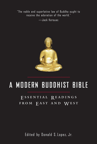 A Modern Buddhist Bible: Essential Readings from East and West book cover by David S. Lopez, Jr.