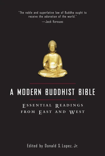 A Modern Buddhist Bible: Essential Readings from East and West book cover by David S. Lopez, Jr.