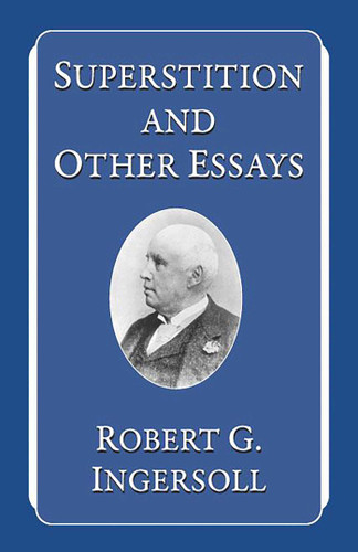 Superstition and Other Essays book cover by Robert G. Ingersoll