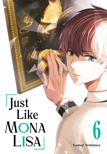 Just Like Mona Lisa 06 (Just Like Mona Lisa) book cover by Tsumuji Yoshimura