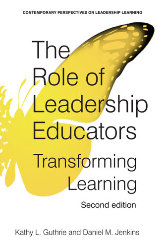 The Role of Leadership Educators: Transforming Learning (Second Edition) (Contemporary Perspectives on Leadership Learning) book cover by Kathy L. Guthrie, Daniel M. Jenkins