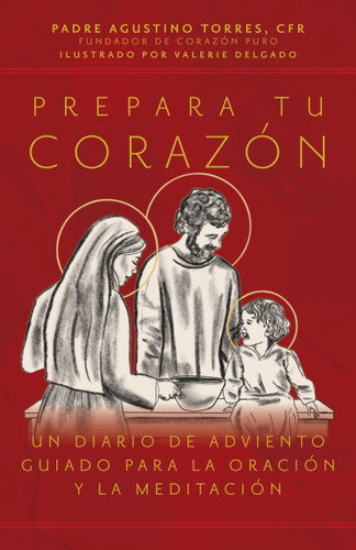 Prepara tu corazón: Un diario de Adviento guiado para la oración y la meditación book cover by Agustino Torres