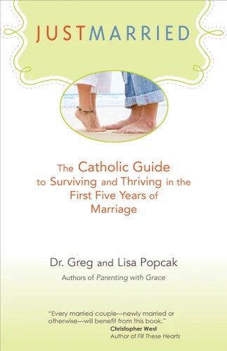 Just Married: The Catholic Guide to Surviving and Thriving in the First Five Years of Marriage book cover by Gregory K. Popcak, Lisa Popcak