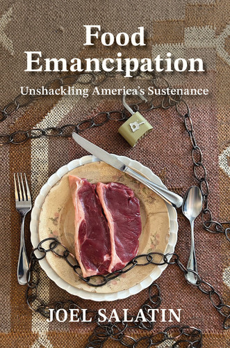 Food Emancipation: Unshackling America's Sustenance book cover by Joel Salatin