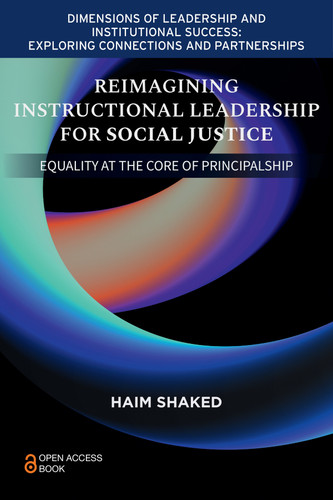 Reimagining Instructional Leadership for Social Justice: Equality at the Core of Principalship (Dimensions of Leadership and Institutional Success: Exploring Connections and Partnerships) book cover by Haim Shaked