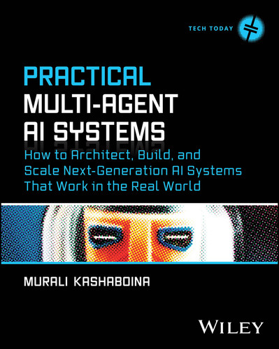 Practical Multi-Agent AI Systems: How to Architect, Build, and Scale Next-Generation AI Systems That Work in the Real World (Tech Today) book cover by Murali Kashaboina