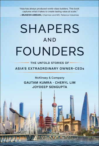 Shapers and Founders: The Untold Stories of Asia's Extraordinary Owner-CEOs book cover by Gautam Kumra, Joydeep Sengupta, Cheryl Lim