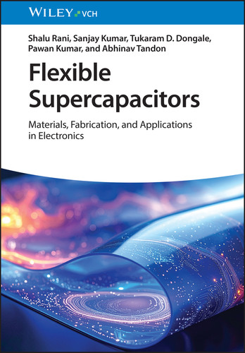 Flexible Supercapacitors: Materials, Fabrication, and Applications in Electronics book cover by Shalu Rani, Sanjay Kumar, Tukaram D. Dongale, Pawan Kumar, Abhinav Tandon