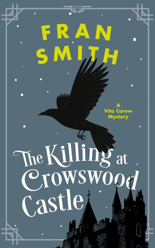 The Killing at Crowswood Castle: A Cozy Historical Mystery (Vita Carew Mysteries #5) book cover by Fran Smith
