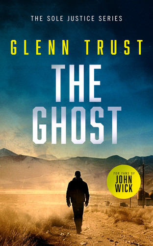 The Ghost: A gripping crime thriller (Sole Justice #4) book cover by Glenn S. Trust