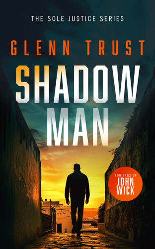 Shadow Man: A Gripping Crime Thriller (Sole Justice #6) book cover by Glenn S. Trust