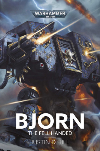 Bjorn: The Fell-Handed (Warhammer 40,000) book cover by Justin D Hill