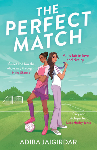 The Perfect Match: The new must-read enemies-to-lovers and angsty sports romcom for fans of Bend it like Beckham book cover by Adiba Jaigirdar