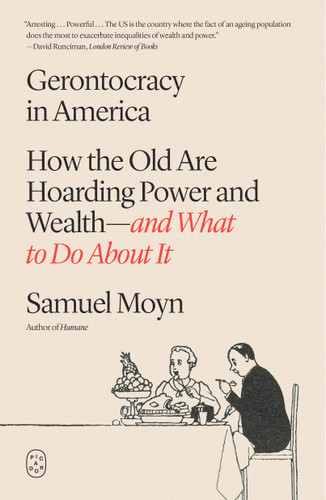 Gerontocracy in America: How the Old Are Hoarding Power and Wealth—and What to Do About It book cover by Samuel Moyn
