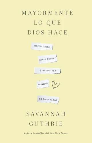 Mayormente lo que Dios hace / Mostly What God Does book cover by Savannah Guthrie