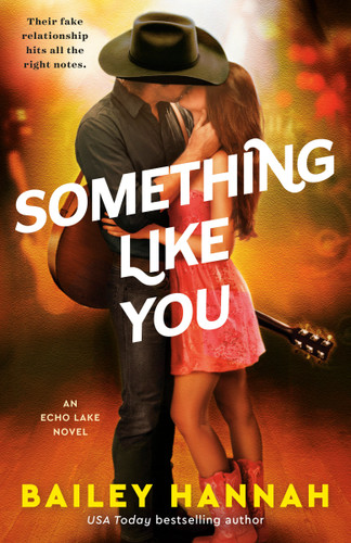 Something Like You: An Echo Lake Novel book cover by Bailey Hannah