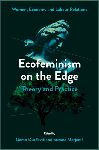 Ecofeminism on the Edge: Theory and Practice (Women, Economy and Labour Relations) book cover by 