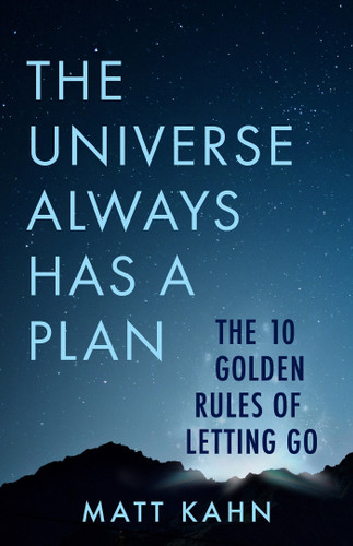 The Universe Always Has a Plan: The 10 Golden Rules of Letting Go book cover by Matt Kahn